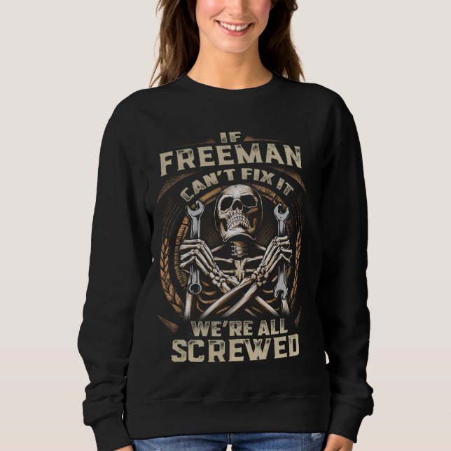 Last Name Freeman, If Freeman Can't Fix It Sweatshirt (Front)