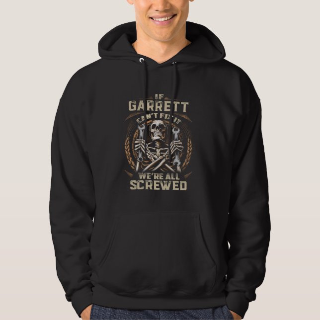 Last Name Garrett, If Garrett Can't Fix It Hoodie (Front)