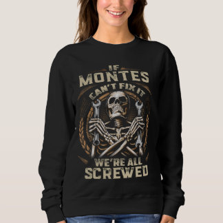 Last Name Montes, If Montes Can't Fix It Sweatshirt