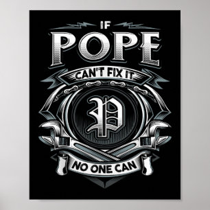 Last Name Pope, If Pope Cant Fix It Poster