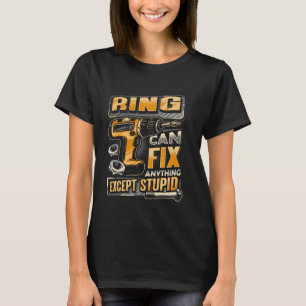 Last Name Ring Can Fix Anything Except Stupid T-Shirt