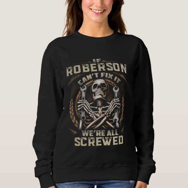 Last Name Roberson, If Roberson Can't Fix It Sweatshirt (Front)