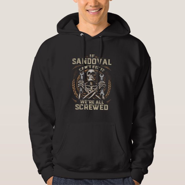 Last Name Sandoval, If Sandoval Can't Fix It Hoodie (Front)