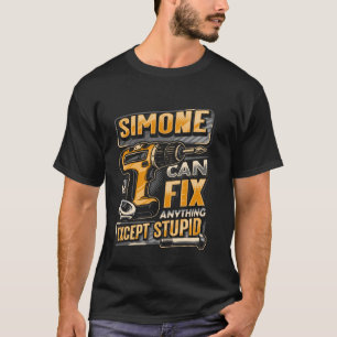 Last Name Simone Can Fix Anything Except Stupid T-Shirt