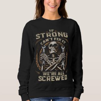 Last Name Strong, If Strong Can't Fix It Sweatshirt