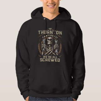 Last Name Thornton, If Thornton Can't Fix It Hoodie