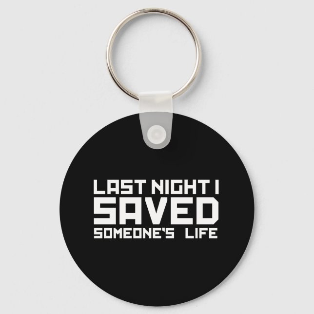 Last Night A DJ Saved My Life Key Ring (Front)