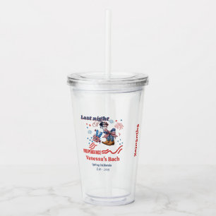 Last Night of Independence 4 of july Bachelorette Acrylic Tumbler