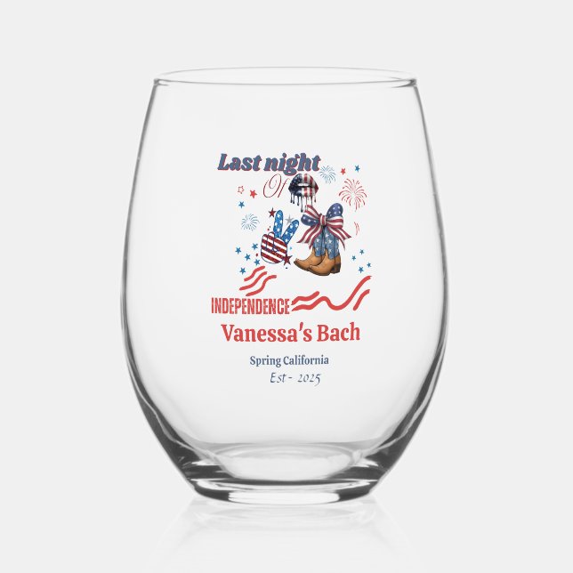 Last night of independence 4 of july Bachelorette  Stemless Wine Glass (Front)