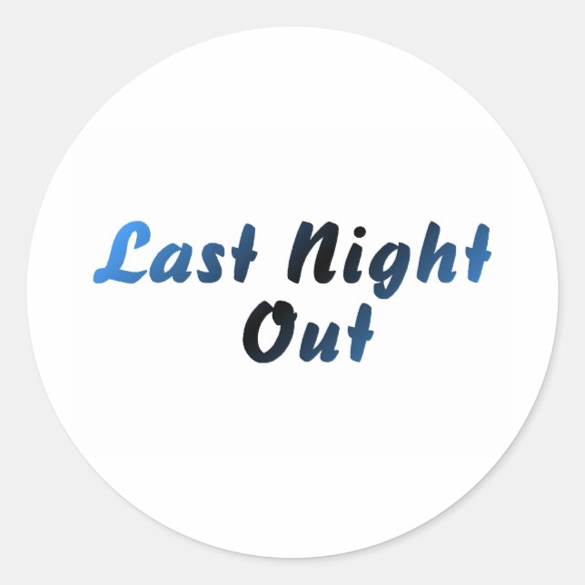 Last Night Out (blue) Classic Round Sticker (Front)