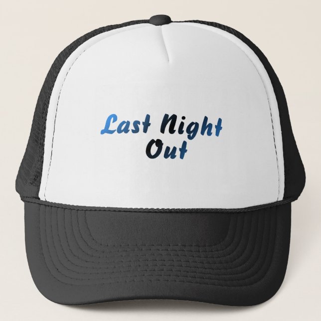 Last Night Out (groom) Trucker Hat (Front)