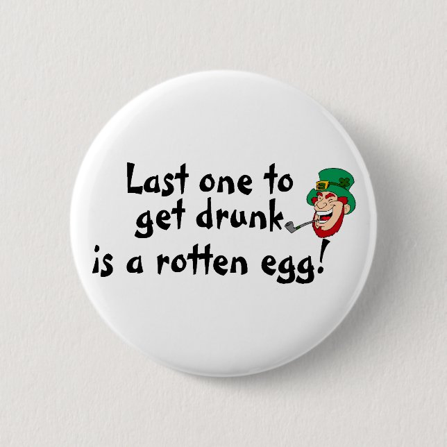 Last One Drunk Is A Rotten Egg Irish Man 6 Cm Round Badge (Front)