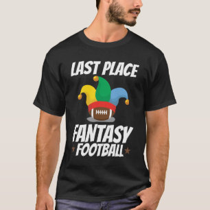 Last Place Fantasy Football Loser T-Shirt