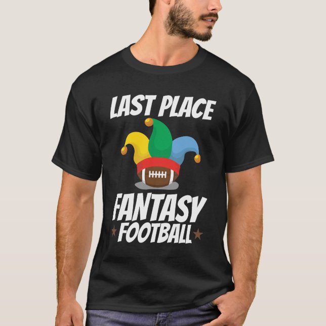 Last Place Fantasy Football Loser  T-Shirt (Front)