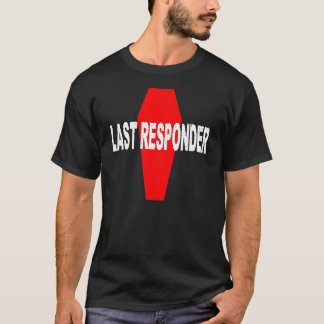 Last Responder T-Shirt