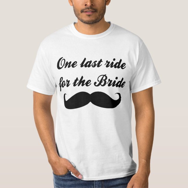 Last Ride for the bride Moustache Tee Shirt (Front)