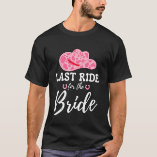 Last Ride for The Bride Western Cowgirl Bacheloret T-Shirt