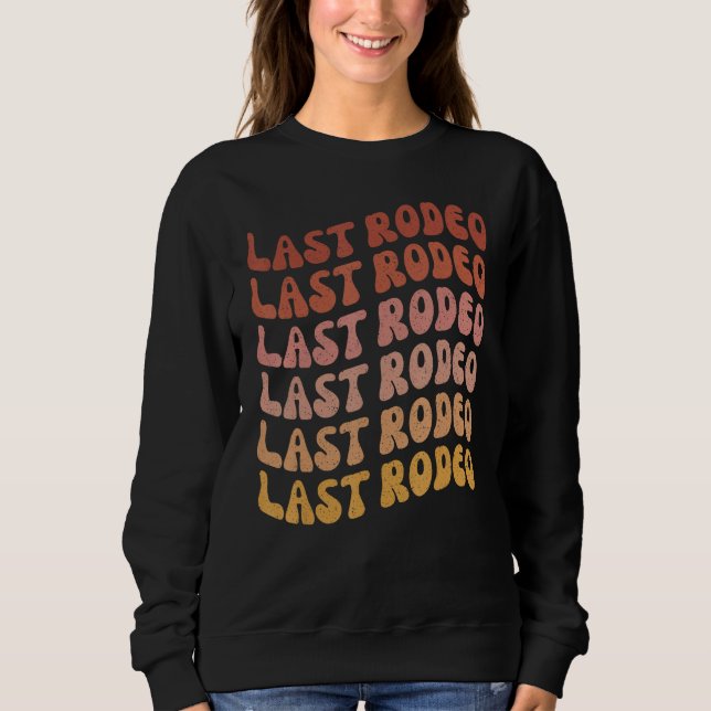 Last Rodeo Bachelorette Party Outfit Favour Nash B Sweatshirt (Front)