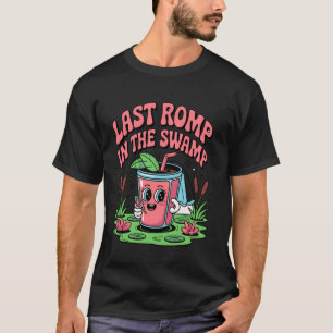 Last Romp In The Swamp T-Shirt