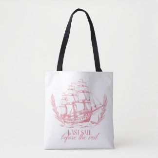 Last Sail Before the Veil Bachelorette  Tote Bag