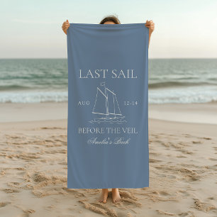 Last Sail Before The Veil Bachelorette Weekend Beach Towel