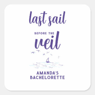 Last Sail Before Veil Nautical Bachelorette Party Square Sticker