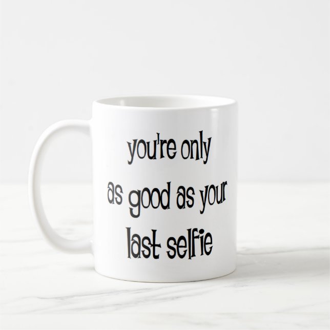 last selfie coffee mug (Left)