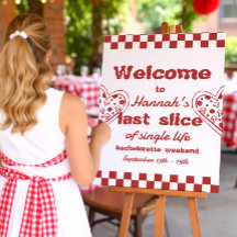 Last Slice Pizza Bachelorette Weekend Welcome Sign