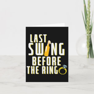 Last Swing Before The Ring Bachelor  Card