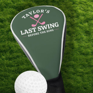 Last Swing Before The Ring Golf Bachelorette Head Cover