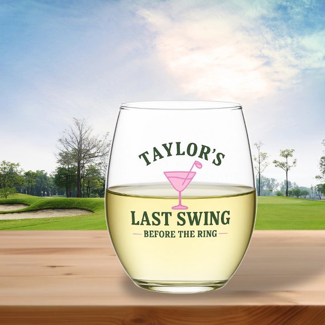 Last Swing Before The Ring Golf Bachelorette Stemless Wine Glass (Last Swing Before The Ring Golf Bachelorette Personalized Stemless Wine Glass by Ricaso. Bride to be)