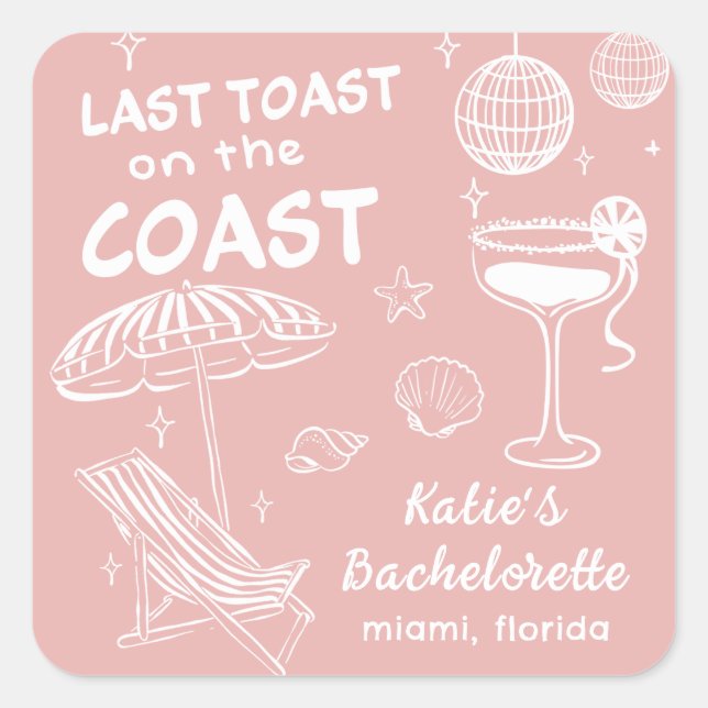 Last toast Coast Pink Handdrawn Bachelorette Square Sticker (Front)