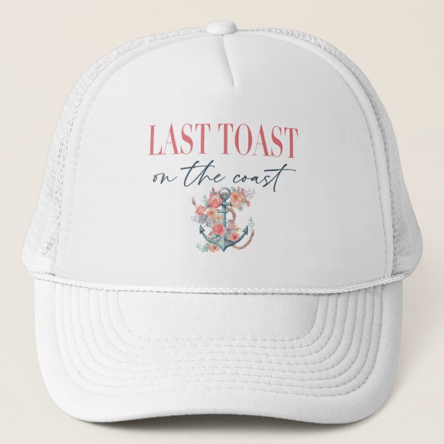 Last Toast Coastal Bachelorette Weedkend Decor Trucker Hat (Front)