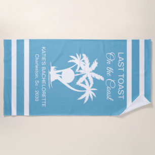 Last Toast On the coast Bachelorette Beach Towel