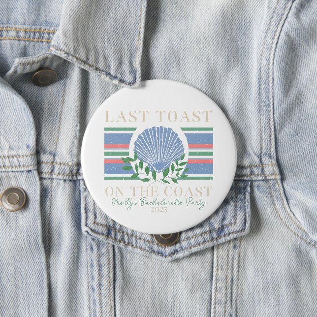 Last Toast on the Coast – Bachelorette Nautical 10 Cm Round Badge (In Situ)