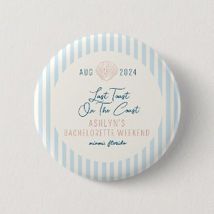Last Toast On the Coast Bachelorette Round Button