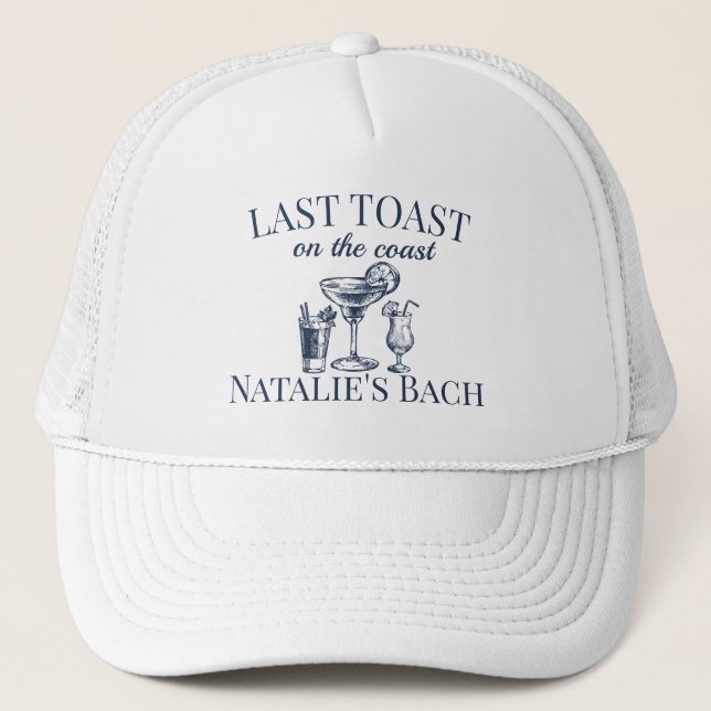 Last Toast On The Coast Beach Bachelorette Party Trucker Hat (Front)