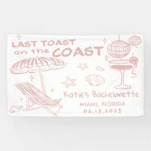 Last Toast On The Coast Pink Bachelorette Weekend Banner