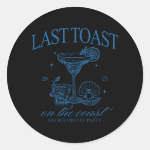 Last Toast On The Coast Team Bride Beach Bachelore Classic Round Sticker