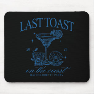 Last Toast On The Coast Team Bride Beach Bachelore Mouse Pad
