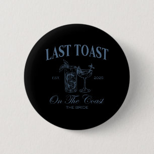 Last Toast On The Coast The Bride Beach Bacheloret 6 Cm Round Badge