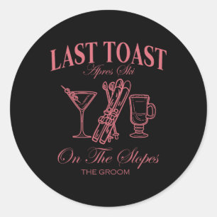 Last Toast On The Slopes Chelor Skiing Bridal Part Classic Round Sticker