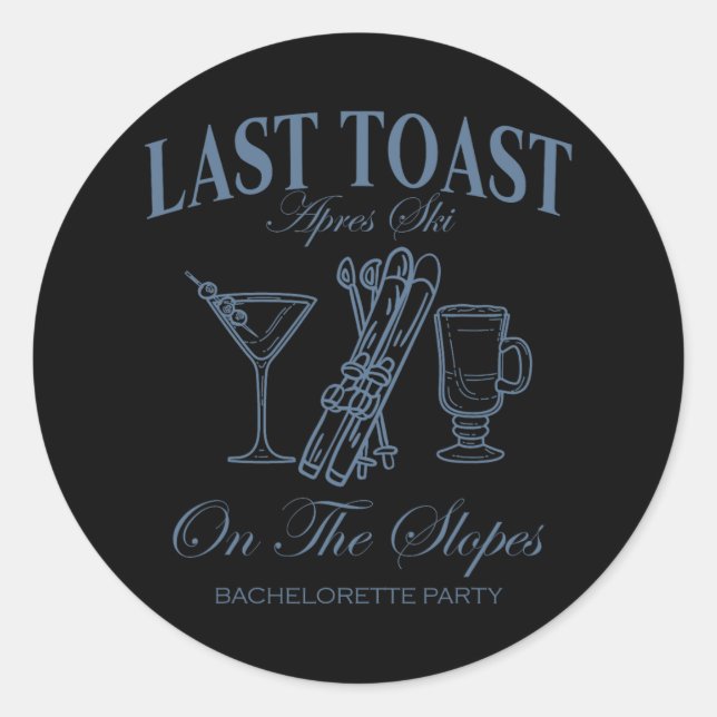 Last Toast On The Slopes Chelor Skiing Bridal Part Classic Round Sticker (Front)