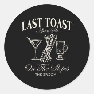 Last Toast On The Slopes Chelor Skiing Bridal Part Classic Round Sticker