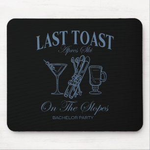 Last Toast On The Slopes Chelor Skiing Bridal Part Mouse Pad
