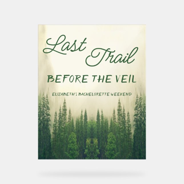 Last Trail Before The Veil Bachelorette Acrylic Sign (Front)