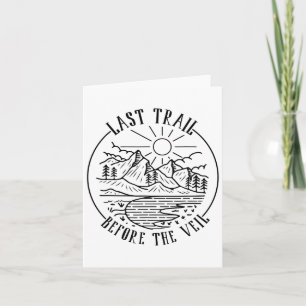 Last Trail Before The Veil Bachelorette Bridesmaid Card