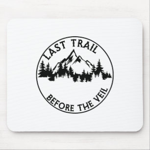 Last Trail Before The Veil Bachelorette Bridesmaid Mouse Pad