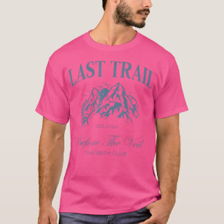 Last Trail Before The Veil Bachelorette Party Hiki T-Shirt