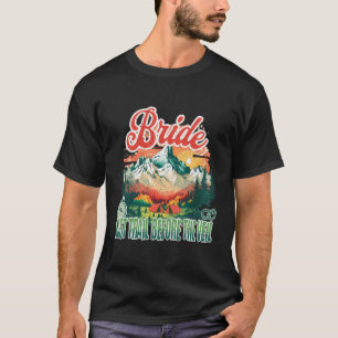 Last Trail Before The Veil Bachelorette Party Matc T-Shirt